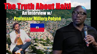 The Truth About Haiti amp the US Interview w Professor Millery Polyné [upl. by Aicenaj]