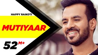 Mutiyaar Official Video  Happy Raikoti  Parmish Verma  Latest Punjabi Song 2017  Speed Records [upl. by Otes]