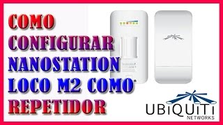 Como Configurar Nanostation Loco M2 Como Access Point Repetidor y Ampliar señal WiFi [upl. by Eendys]