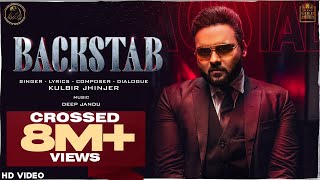 BACKSTAB Full Video Kulbir Jhinjer  Deep Jandu  Latest Punjabi Songs 2020 [upl. by Gabriello]