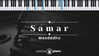 Samar  Masdddho KARAOKE PIANO [upl. by Twitt]