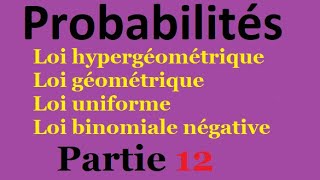 Probabilités Loi hypergéométrique Loi géométrique Loi uniforme Loi binomiale négative Partie 12 [upl. by Short]