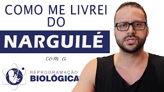 Como me livrei do NARGUILÉ com técnicas da Reprogramação Biológica® [upl. by Trinia]