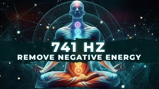 741Hz Healing Frequency Music  741Hz Remove Toxins amp Negativity Clear Infections amp Dissolve Toxins [upl. by Lauryn]