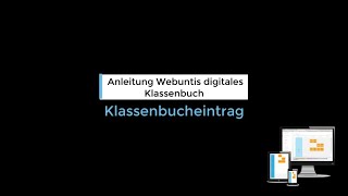 Anleitung Webuntis digitales Klassenbuch  Klassenbucheinträge [upl. by Anaugal]