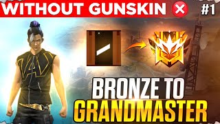 Bronze To Grandmaster  No Gun Skin Challenge🔥  Ep1 [upl. by Aehsel352]