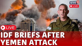 IDF Conference Live  Israeli Army Spokesman Brief After Yemen Attack Live  Israel News Live  N18G [upl. by Dnalor]