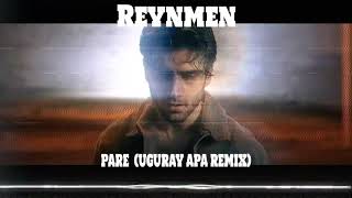 Reynmen  Pare Uguray Apa Remix [upl. by Hesler]