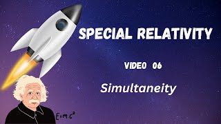 6Simultaneity  Special Relativity [upl. by Ilrebma977]