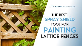 The Best Spray Shield Tool For Painting Lattice Fences [upl. by Brenn]