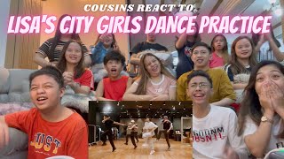 COUSINS REACT TO LISA BLACKPINK  City Girls DANCE PRACTICE LILIs FILM 4 [upl. by Cherilynn]