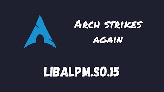 libalpmsp15 error the last straw that made me leave Arch forever [upl. by Stav281]