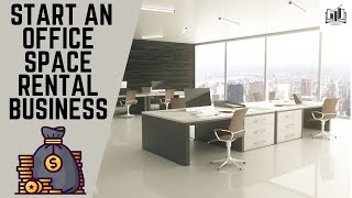 How to Start an Office Space Rental Business [upl. by Aronaele]