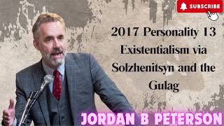 2017 Personality 13 Existentialism via Solzhenitsyn and the Gulag [upl. by Enorej221]