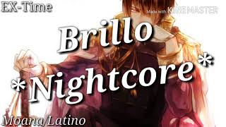 Brillo MoanaLatino Nightcore [upl. by Darlleen]