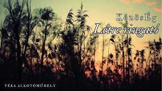 KözösÉg – Létre ingató [upl. by Salim]