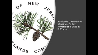 Pinelands Commission Meeting  November 8 2024 at 930 am [upl. by Atteiram284]