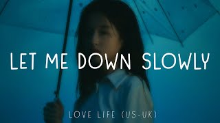 Let Me Down Slowly Sad Songs Playlist 2023 Top 30 English Songs Chill Vibes Music Playlist [upl. by Eittod194]