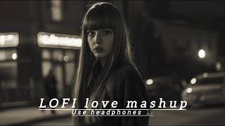 pehla bhi main slowedReverb Lofi Love Mashup song new2024 [upl. by Saoj]