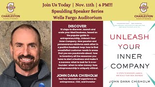 Spaulding Speaker Series with John Chisholm quotUnleash Your Inner Companyquot [upl. by Avek]