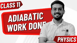 Adiabatic Work Done  Physics  Class 11  Thermodynamics Derivation Explained  Vipin Sirohi [upl. by Hait865]