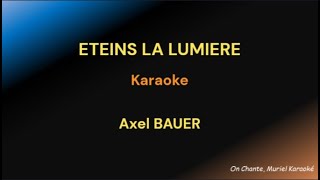 ETEINS LA LUMIERE KARAOKE Axel BAUER HQ [upl. by Idnat297]