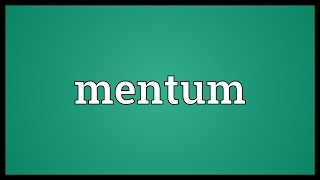 Mentum Meaning [upl. by Ahsinrad]