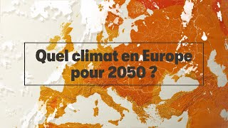 Quel climat en Europe pour 2050 [upl. by Enaud]