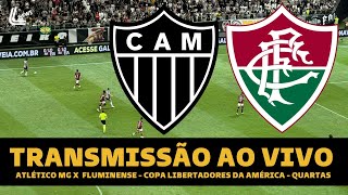 ATLÉTICOMG X FLUMINENSE TRANSMISSÃO AO VIVO DIRETO DA ARENA MRV  COPA LIBERTADORES 2024  QUARTAS [upl. by Annayi813]