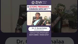 IVF And Ectopic pregnancy  Part 2  Tubal Pregnancy  IVF  Dr C Suvarchalaa  ZIVA Fertility [upl. by Nagek]