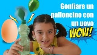 GONFIARE UN PALLONCINO CON UN UOVO ESPERIMENTI SCIENTIFICI PER BAMBINI E RAGAZZI [upl. by Edwine109]