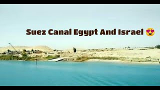 Suez Canal Egypt And Israel 😍 [upl. by Carvey]