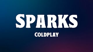 Sparks  Coldplay Lyrics [upl. by Barcus]