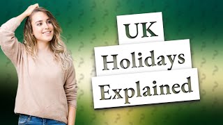 How many holidays are legally in the UK [upl. by Aicatsan]