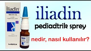 İliadin Pediatrik Sprey Nedir Niçin Kullanılır Nasıl Kullanılır Yan Etkileri Nelerdir [upl. by Rene]