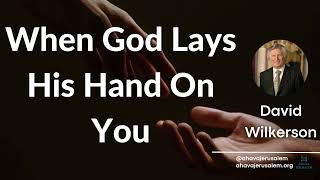 David Wilkerson  When God Lays His Hand On You  Must Hear [upl. by Jepson622]