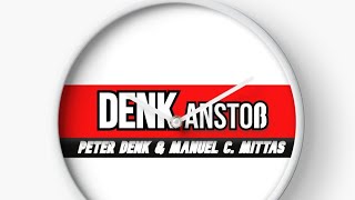 DENKanstoß  Das aktuelle Weltgeschehen  124  mit Peter Denk amp Manuel Mittas [upl. by Ojimmas967]