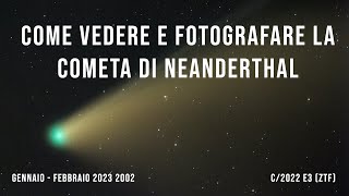 Come vedere e fotografare la cometa di Neanderthal C2022 E3 ZTF [upl. by Notlem]