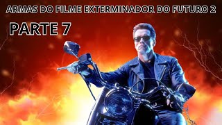 ARMAS USADAS NO FILME EXTERMINADOR DO FUTURO 2 PARTE 7 [upl. by Leiuqeze459]