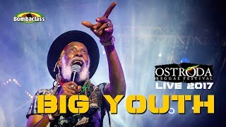 Big Youth live Ostróda Reggae Festival Poland 2017 [upl. by Suicul]