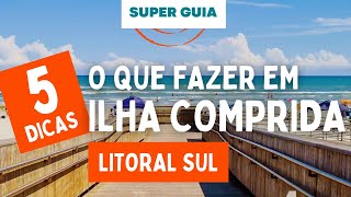 Ilha Comprida SP  5 Dicas de O QUE FAZER [upl. by Snashall]