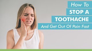 How To Stop A Toothache And Get Out Of Pain Fast [upl. by Ches]