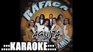 Rafaga Aguita  KARAOKE [upl. by Ttimme]