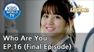 Who Are You EP16 Final Episode SUB  KOR ENG CHN MLY VIE IND [upl. by Patman40]