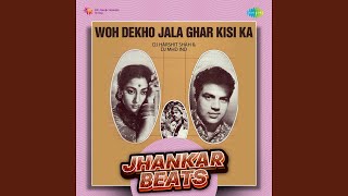 Woh Dekho Jala Ghar Kisi Ka  Jhankar Beats [upl. by Bradway]