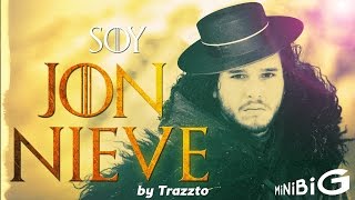 Soy Jon Nieve by Trazzto [upl. by Konrad]