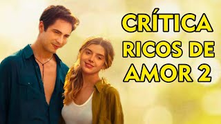 🎬 RICOS DE AMOR 2  Crítica do Filme da Netflix [upl. by Tarrah959]