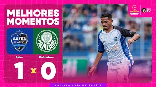 ASTER BRASIL 1 X 0 PALMEIRAS  MELHORES MOMENTOS  TERCEIRA FASE  COPINHA 2024 [upl. by Jdavie]