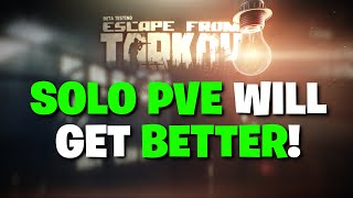 Escape From Tarkov PVE  Solo PVE Tarkov Will Get So Much BETTER Very SOON [upl. by Yarg]