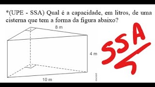 UPE  SSA Qual é a capacidade em litros de uma cisterna que tem a forma da figura abaixo [upl. by Freiman]